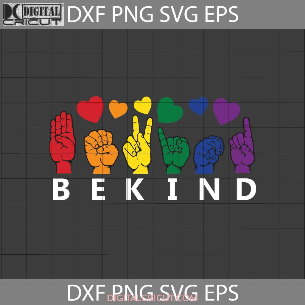 Be Kind Sign Language Svg Kindness Svg Lgbt Pride Svg Equality Svg Digitalcricut