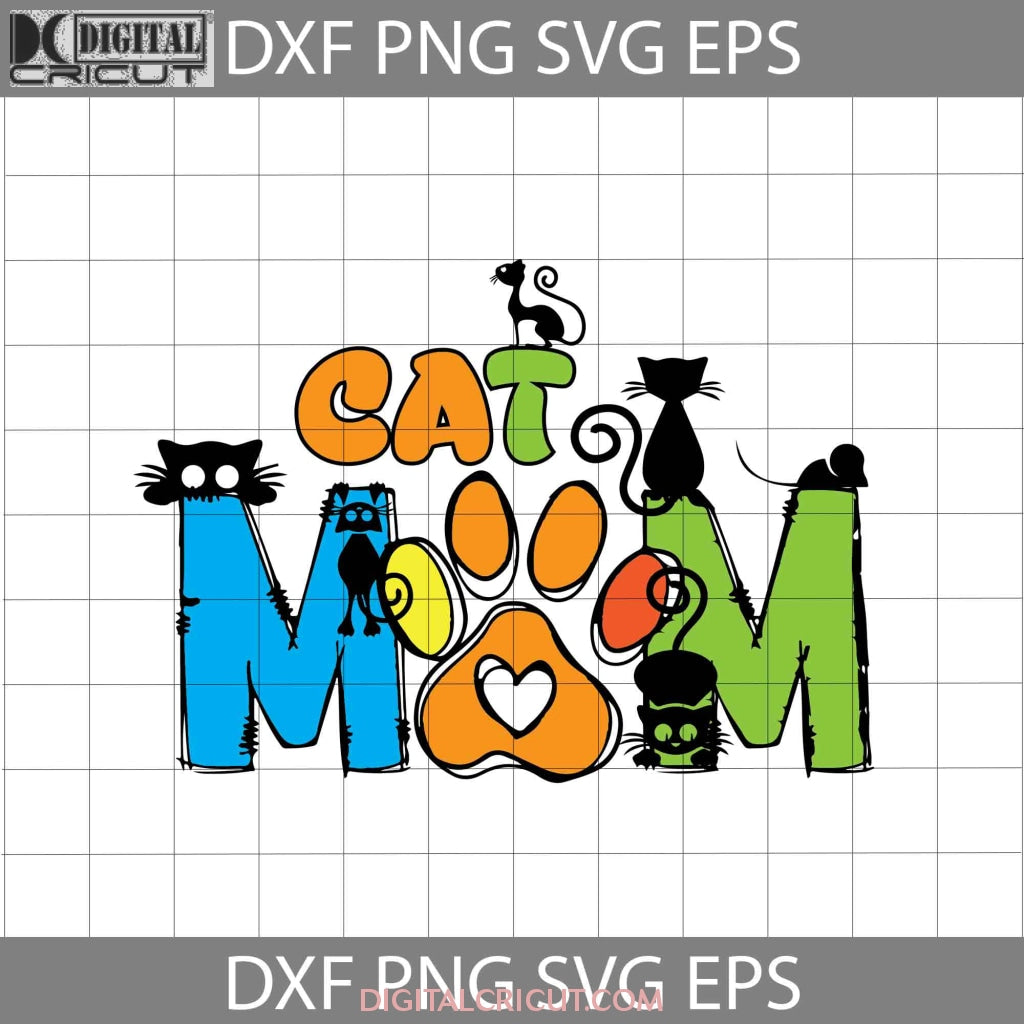 Cat Mom Svg, Cat Paw Svg, Cat Lovers Svg, Mother's Day Svg, Cricut Fil