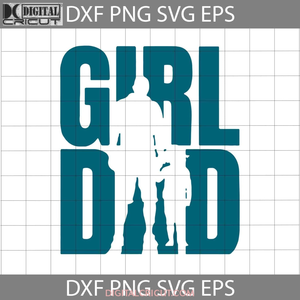 Girl Dad, Fathers Day Daughter Girl Dad Svg, Eps, Png, Dxf, Digital Download