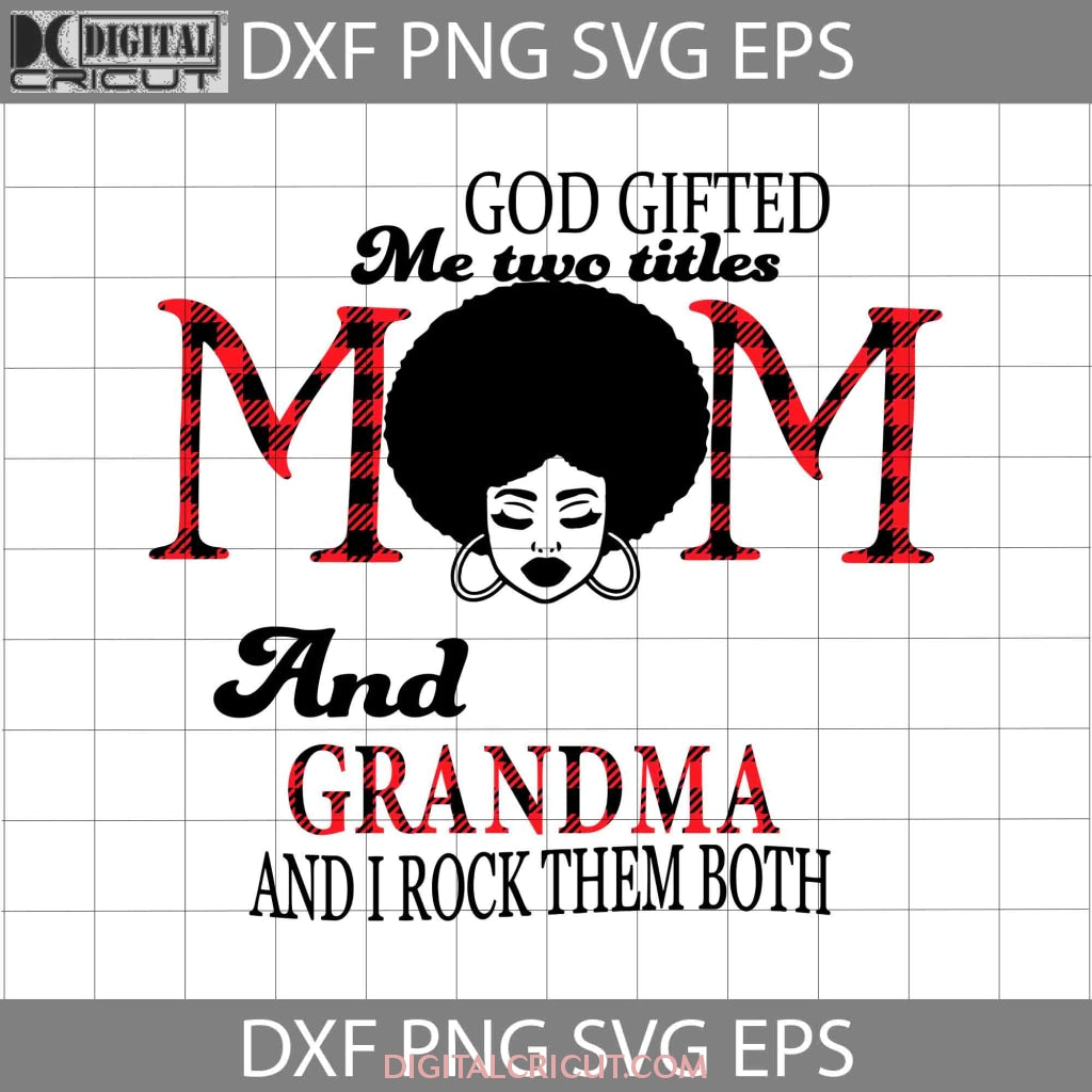 http://digitalcricut.com/cdn/shop/products/god-gifted-me-two-titles-mom-and-grandma-svg-mothers-day-cricut-file-clipart-png-eps-dxf-169_1200x1200.jpg?v=1650881289