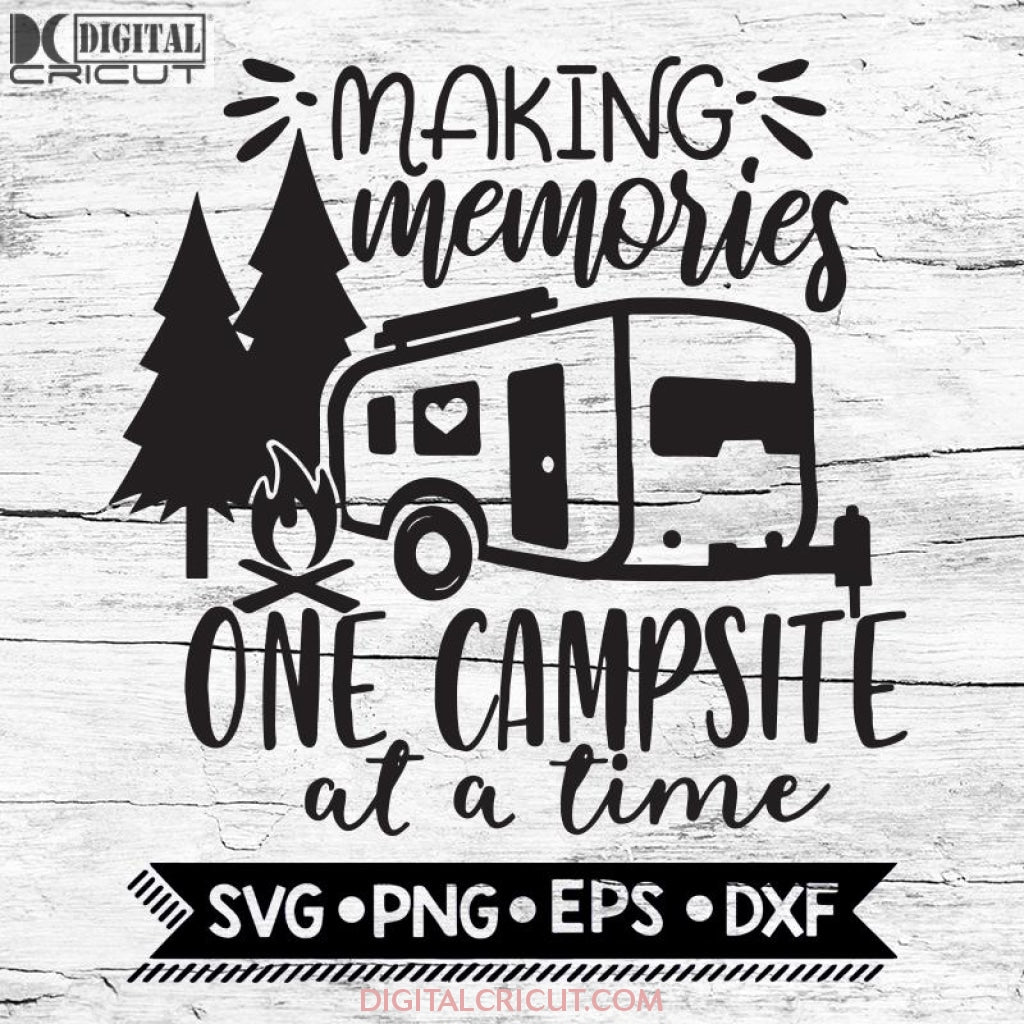 Making Memories One Campsite At A Time