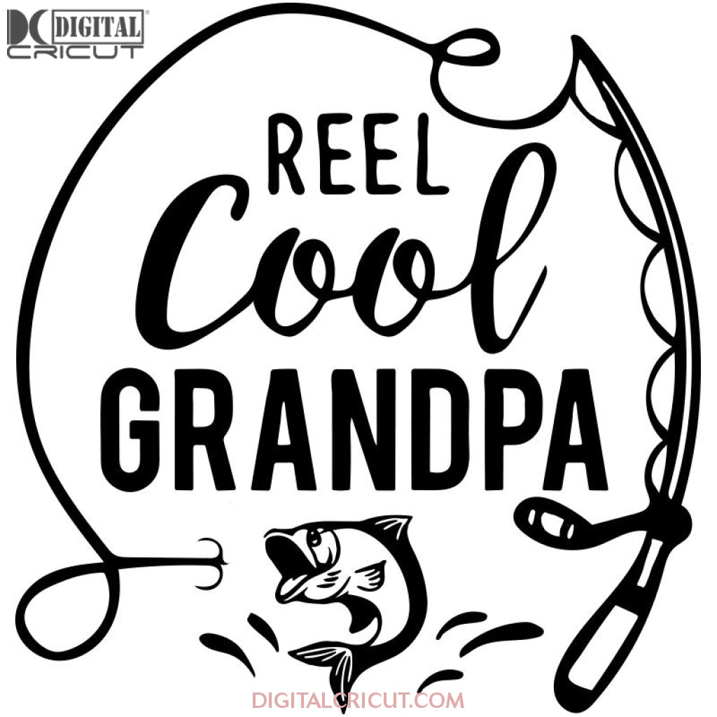 Reel Cool Grandpa SVG Fishing Clip Art Cut File Silhouette