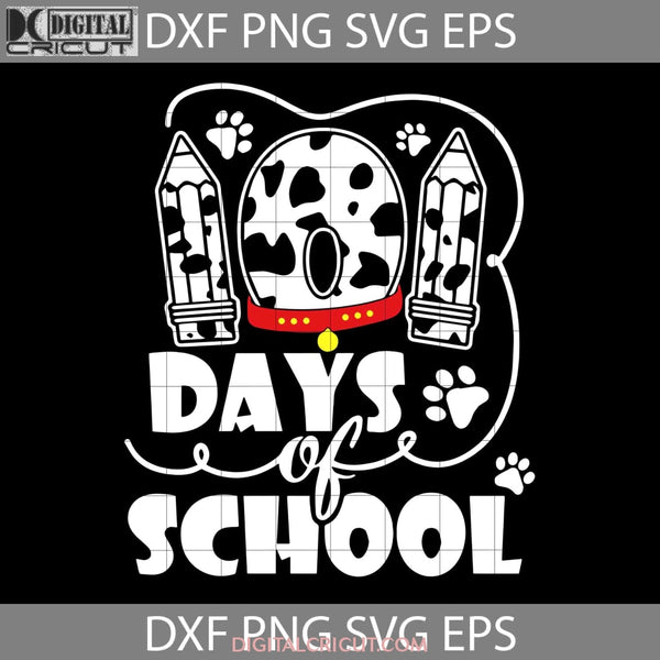 101 Days Of School Svg 100Th School Dalmatian Dog Svg Back To Cricut File Clipart Png Eps Dxf