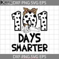 101 Days Smarter Svg 100 Days Of School Dalmatian Svg Back To School Cricut File Clipart Png Eps Dxf