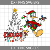 Is The Jolly Enough Svg, Duck Christmas Svg, Merry Christmas Svg, Cartoon Svg, Christmas Svg, Cricut File, Clipart, Svg, Png, Eps, Dxf