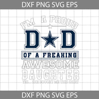 Im A Proud Dad Svg, Father's Day Svg, Football Svg, Cartoon Svg, Cricut File, Clipart, Svg, Png, Eps, Dxf