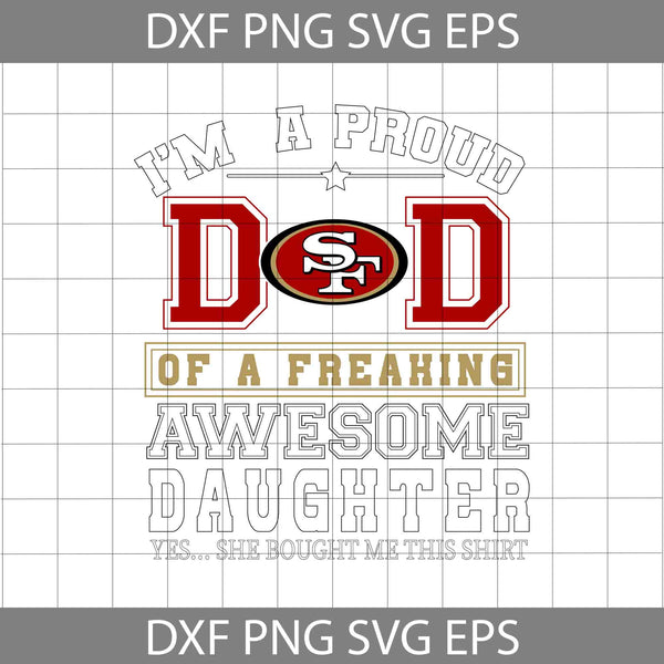 Im A Proud Dad Svg, Father's Day Svg, Football Svg, Cartoon Svg, Cricut File, Clipart, Svg, Png, Eps, Dxf