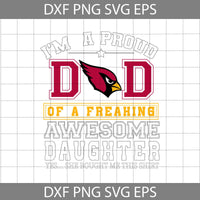 Im A Proud Dad Svg, Father's Day Svg, Football Svg, Cartoon Svg, Cricut File, Clipart, Svg, Png, Eps, Dxf