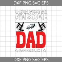 This Is What An Awesome Dad Looks Like Svg, Father's Day Svg, Football Svg, Cartoon Svg, Cricut File, Clipart, Svg, Png, Eps, Dxf
