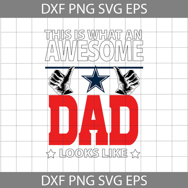 This Is What An Awesome Dad Looks Like Svg, Father's Day Svg, Football Svg, Cartoon Svg, Cricut File, Clipart, Svg, Png, Eps, Dxf