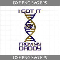 I Got it From My Daddy Svg, Father's Day Svg, Football Svg, Cartoon Svg, Cricut File, Clipart, Svg, Png, Eps, Dxf