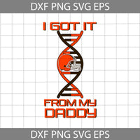 I Got it From My Daddy Svg, Father's Day Svg, Football Svg, Cartoon Svg, Cricut File, Clipart, Svg, Png, Eps, Dxf