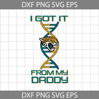 I Got it From My Daddy Svg, Father's Day Svg, Football Svg, Cartoon Svg, Cricut File, Clipart, Svg, Png, Eps, Dxf
