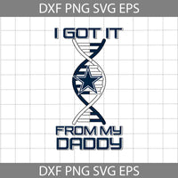 I Got it From My Daddy Svg, Father's Day Svg, Football Svg, Cartoon Svg, Cricut File, Clipart, Svg, Png, Eps, Dxf