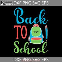 Back To School Bag Pen Svg To Cricut File Clipart Png Eps Dxf