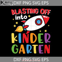 Balasting Of Into Kinder Garten Svg Back To School Teacher Cricut File Clipart Png Eps Dxf