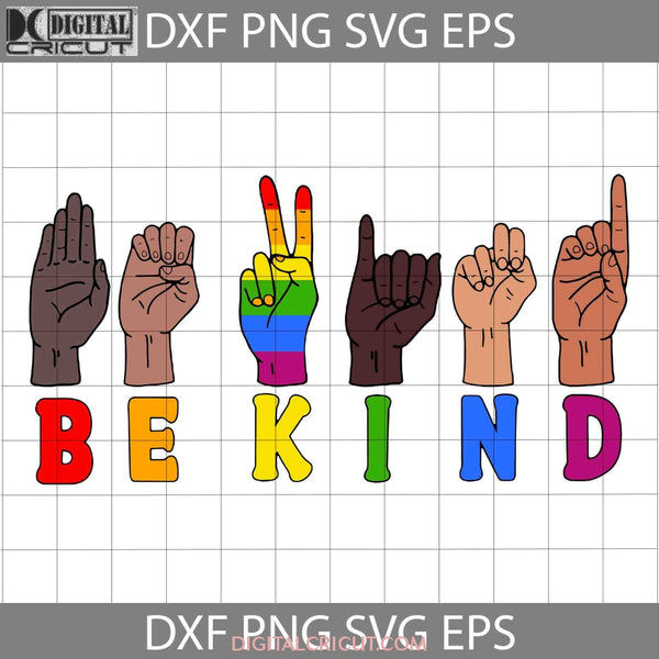Be Kind Sign Language Hand Talking Lgbt Svg Cricut File Clipart Png Eps Dxf