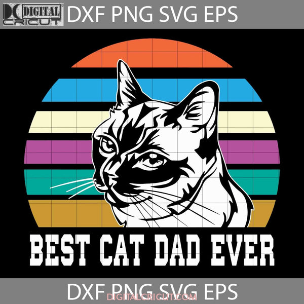 Best Cat Dad Ever Svg Fathers Day Cricut File Clipart Png Eps Dxf