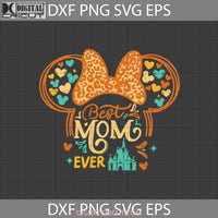 Best Mom Ever Svg Mothers Day Cricut File Clipart Png Eps Dxf