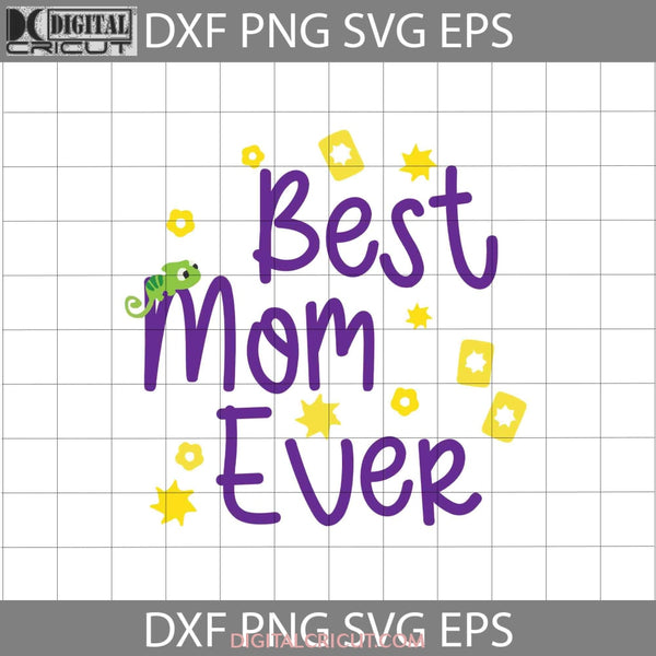 Best Mom Ever Svg Mothers Day Cricut File Clipart Png Eps Dxf