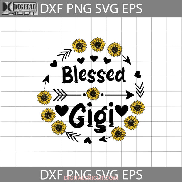 Blessed Gigi Svg Sunflower Mothers Day Cricut File Clipart Png Eps Dxf