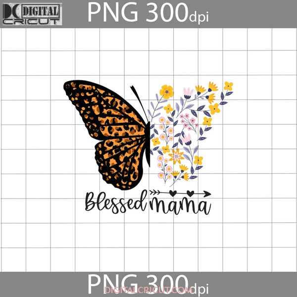 Blessed Mama Png Flower Butterfly Mothers Day Digital Image 300Dpi