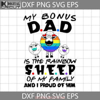 Bonus Dad Rainbow Sheep Family Proud Gay Svg Cricut File Clipart Png Eps Dxf