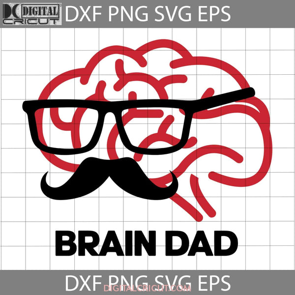 Brain Dad Svg Fathers Day Svg Cricut File Clipart Png Eps Dxf