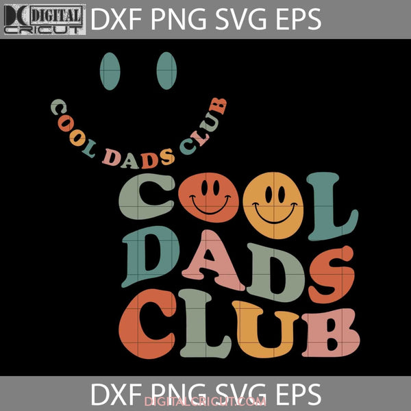 Cool Dads Club Svg Fathers Day Cricut File Clipart Png Eps Dxf