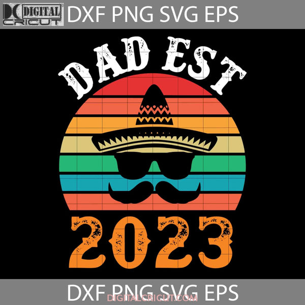 Dad Est 2023 Svg Fathers Day Cricut File Clipart Png Eps Dxf