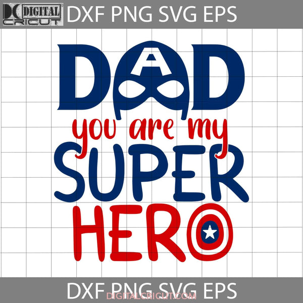 Dad My Superhero Svg Fathers Day Cricut File Clipart Png Eps Dxf