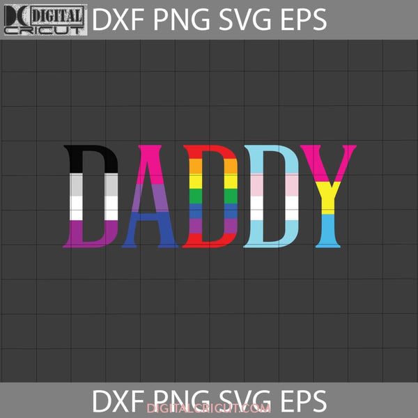 Daddy Svg Lgbt Pride Fathers Day Cricut File Clipart Png Eps Dxf