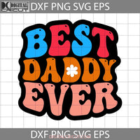 Daddy Svg Papa Grandpa Fathers Day Cricut File Clipart Png Eps Dxf