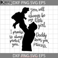 Daddys Little Girl Svg Dad Father Daughter Svg Fathers Day Cricut File Clipart Png Eps Dxf