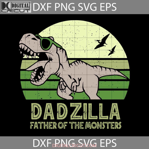 Dadzilla Father Of The Monsters Movie Svg Svg Fathers Day Cricut File Clipart Png Eps Dxf
