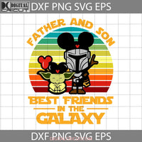 Father And Son Best Friend In The Galaxy Svg Dad Fathers Day Cricut File Clipart Png Eps Dxf