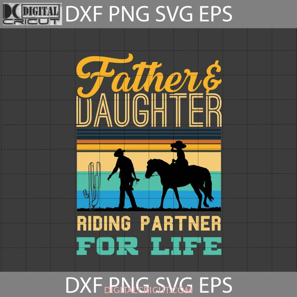 Father & Daughter Riding Partner For Life Svg Vintage Horse Racer Dad Svg Cowboy And Fathers Day
