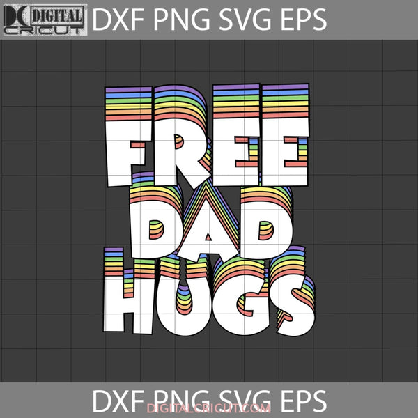 Free Dad Hugs Svg Lesbian Gay Lgbt Fathers Day Cricut File Clipart Png Eps Dxf