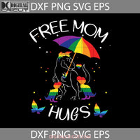 Free Dinosaur Mom Hugs Svg Mom Happy Mothers Day Mama Cricut File Clipart Png Eps Dxf