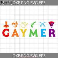 Gaymer Funny Lgbt Pride Gay Gamer Video Game Lover Svg Fathers Day Cricut File Clipart Png Eps Dxf