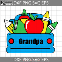 Grandpa Svg Back To School Fathers Day Cricut File Clipart Png Eps Dxf