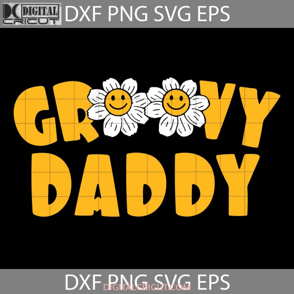 Groovy Daddy Retro Matching Family Svg Fathers Day Svg Cricut File Clipart Png Eps Dxf