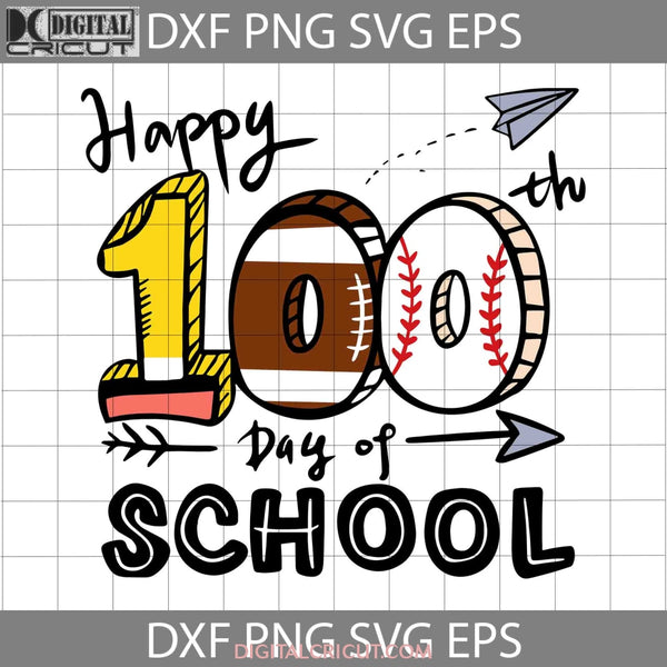 Happy 100Th Days Of School Baseball Svg 100 Days School Svg Back To Cricut File Clipart Png Eps Dxf