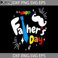 Happy Fathers Svg Day Cricut File Clipart Png Eps Dxf