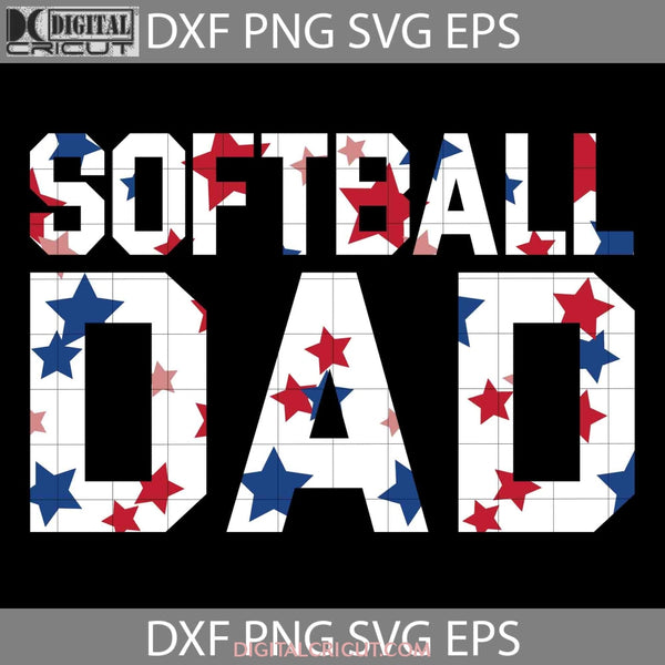 I Am A Softball Dad Svg Fathers Day Cricut File Clipart Png Eps Dxf