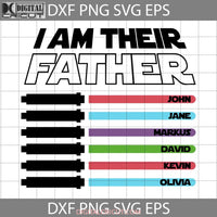 I Am Their Father Svg Fathers Day Cricut File Clipart Png Eps Dxf