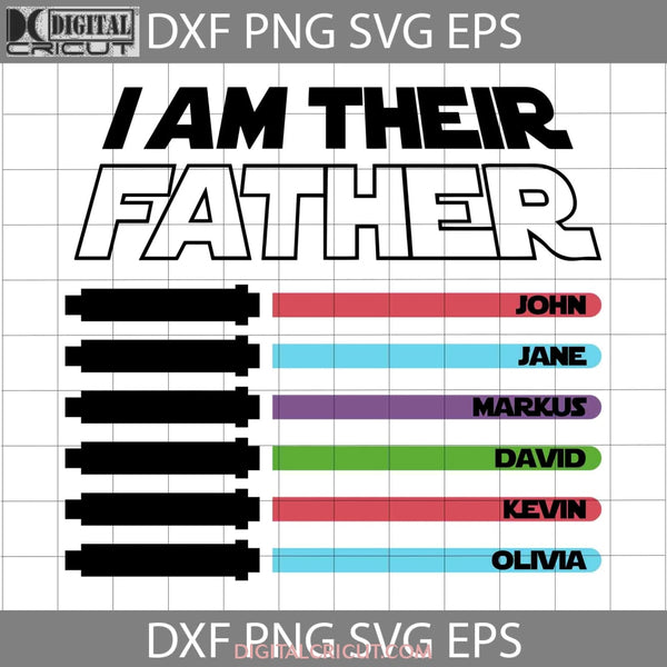 I Am Their Father Svg Fathers Day Cricut File Clipart Png Eps Dxf