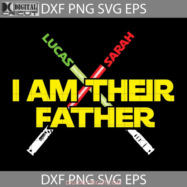 I Am Their Father Svg Fathers Day Cricut File Clipart Png Eps Dxf