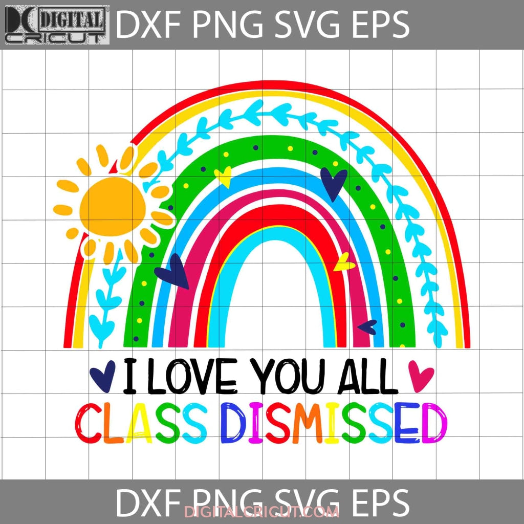 I Love You All Class Dismissed Svg, Back To School Svg, School Svg, Cr