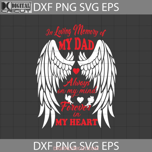 In Loving Memory Of My Dad Svg Dad Fathers Day Svg Cricut File Clipart Png Eps Dxf